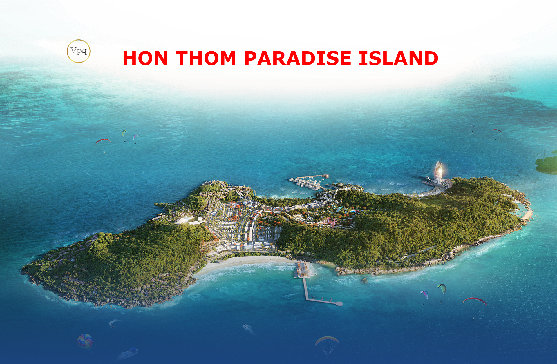Siêu Tổ hợp Giải trí - Nghỉ dưỡng - Đầu tư: Hon Thom Paradise Island