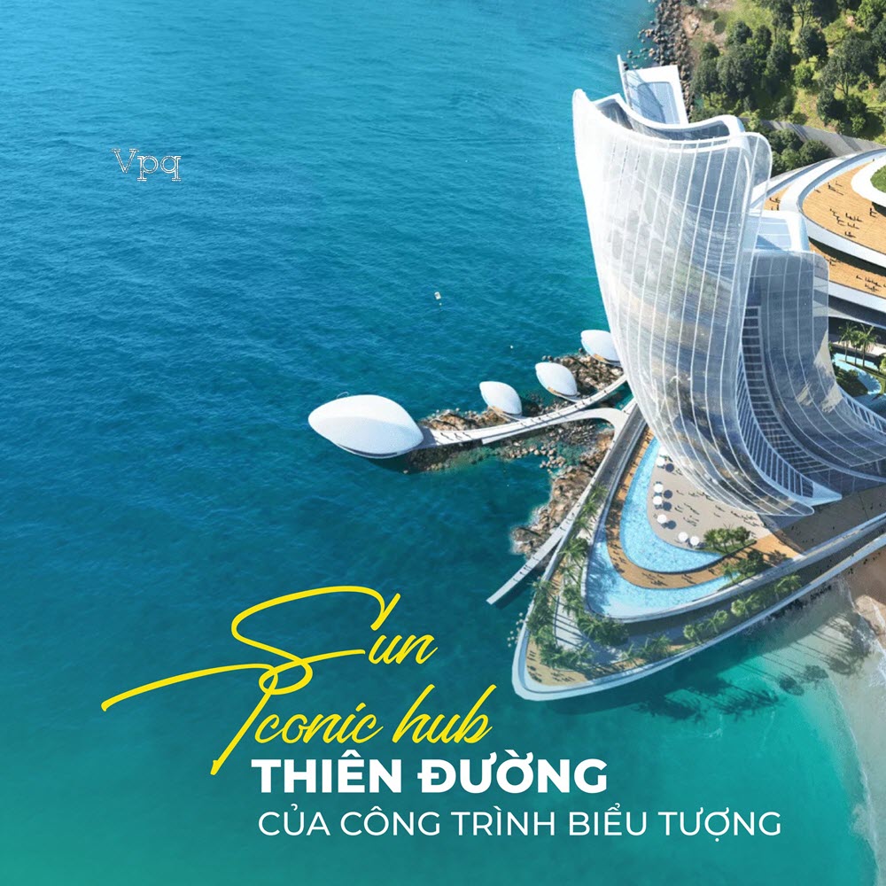 Những c&ocirc;ng tr&igrave;nh biểu tượng tại Sun Iconic Hub