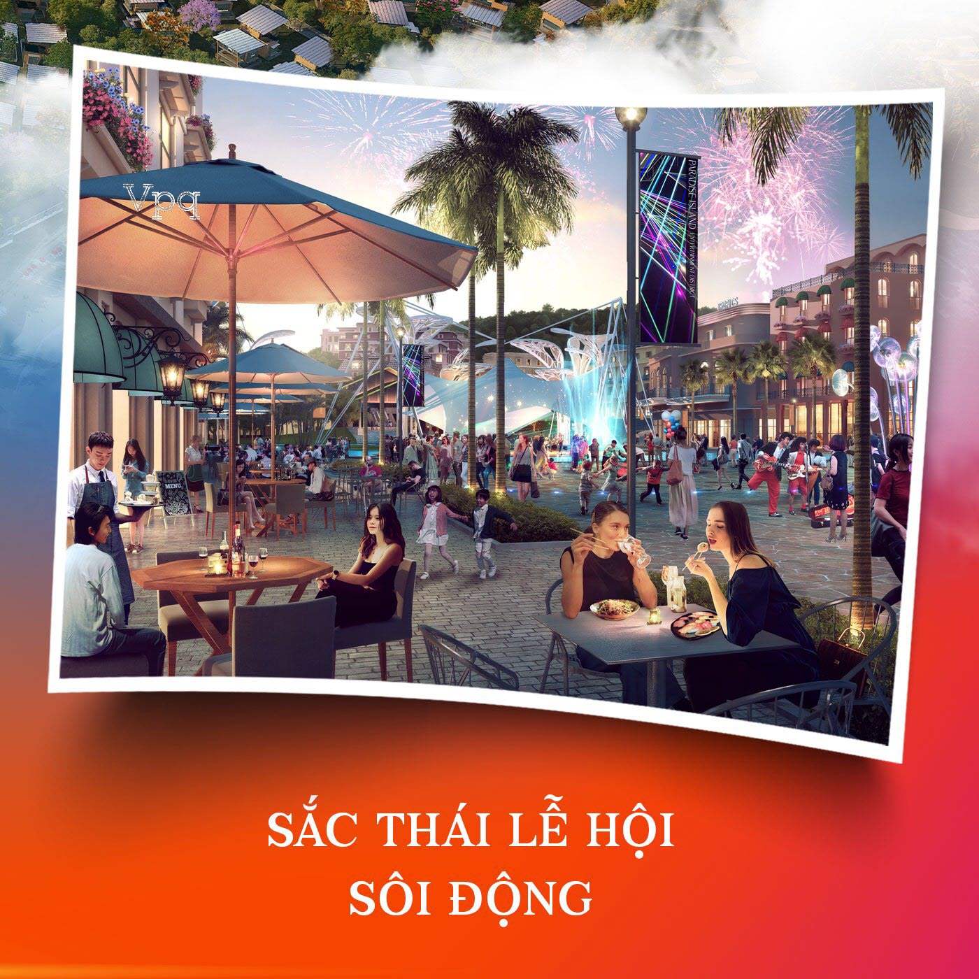 Paradise Walk - Sắc th&aacute;i lễ hội s&ocirc;i động