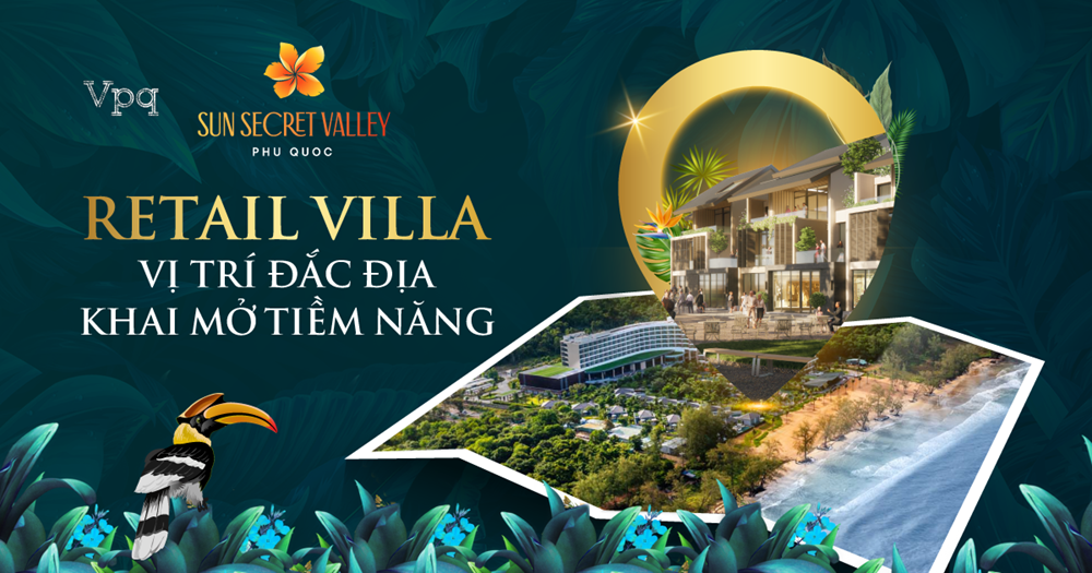 RETAIL VILLA - VỊ TR&Iacute; ĐẮC ĐỊA KHAI MỞ TIỀM NĂNG