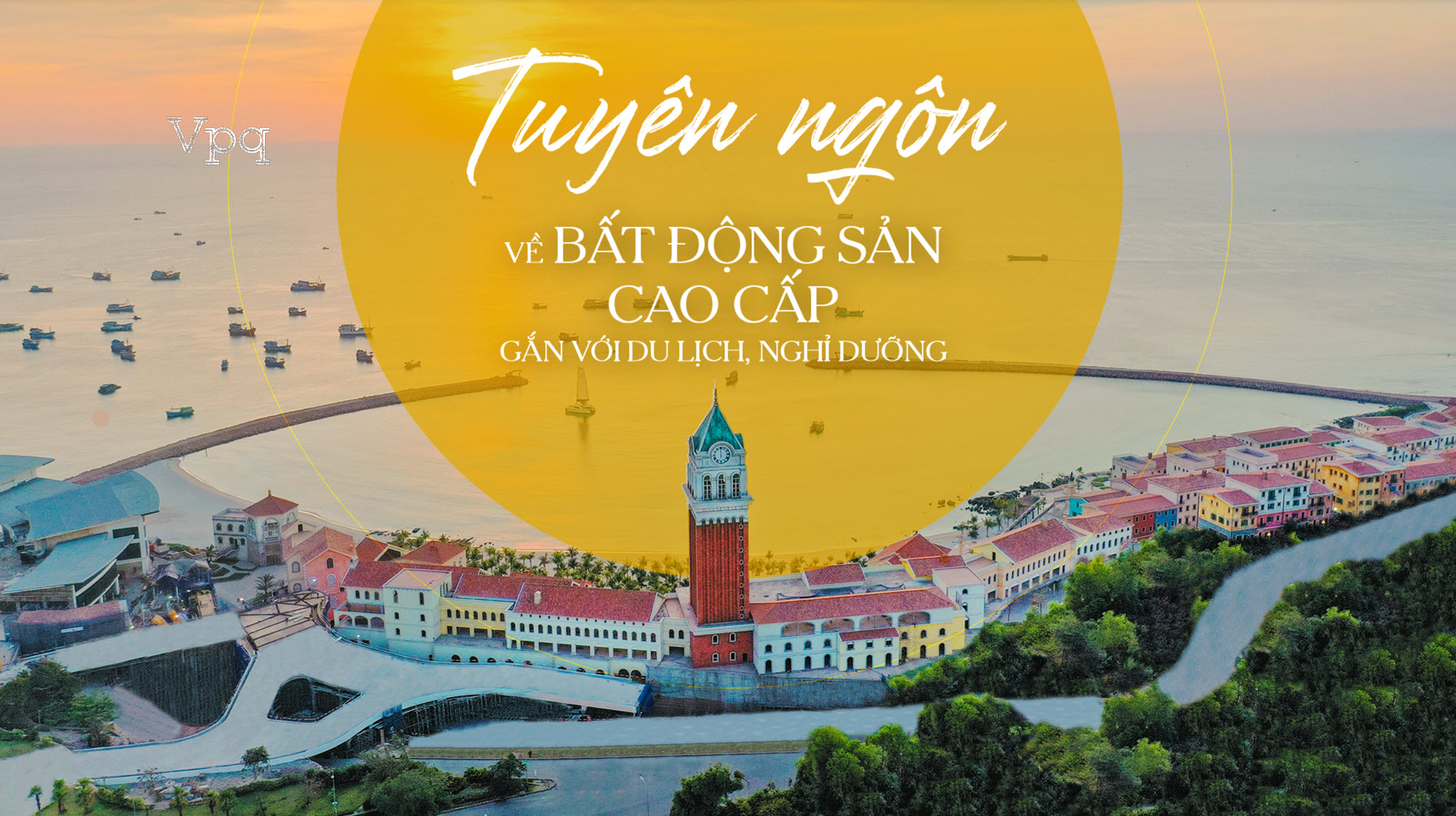 SUN PROPERTY - TUYÊN NGÔN VỀ BĐS CAO CẤP GẮN VỚI DU LỊCH, NGHỈ DƯỠNG