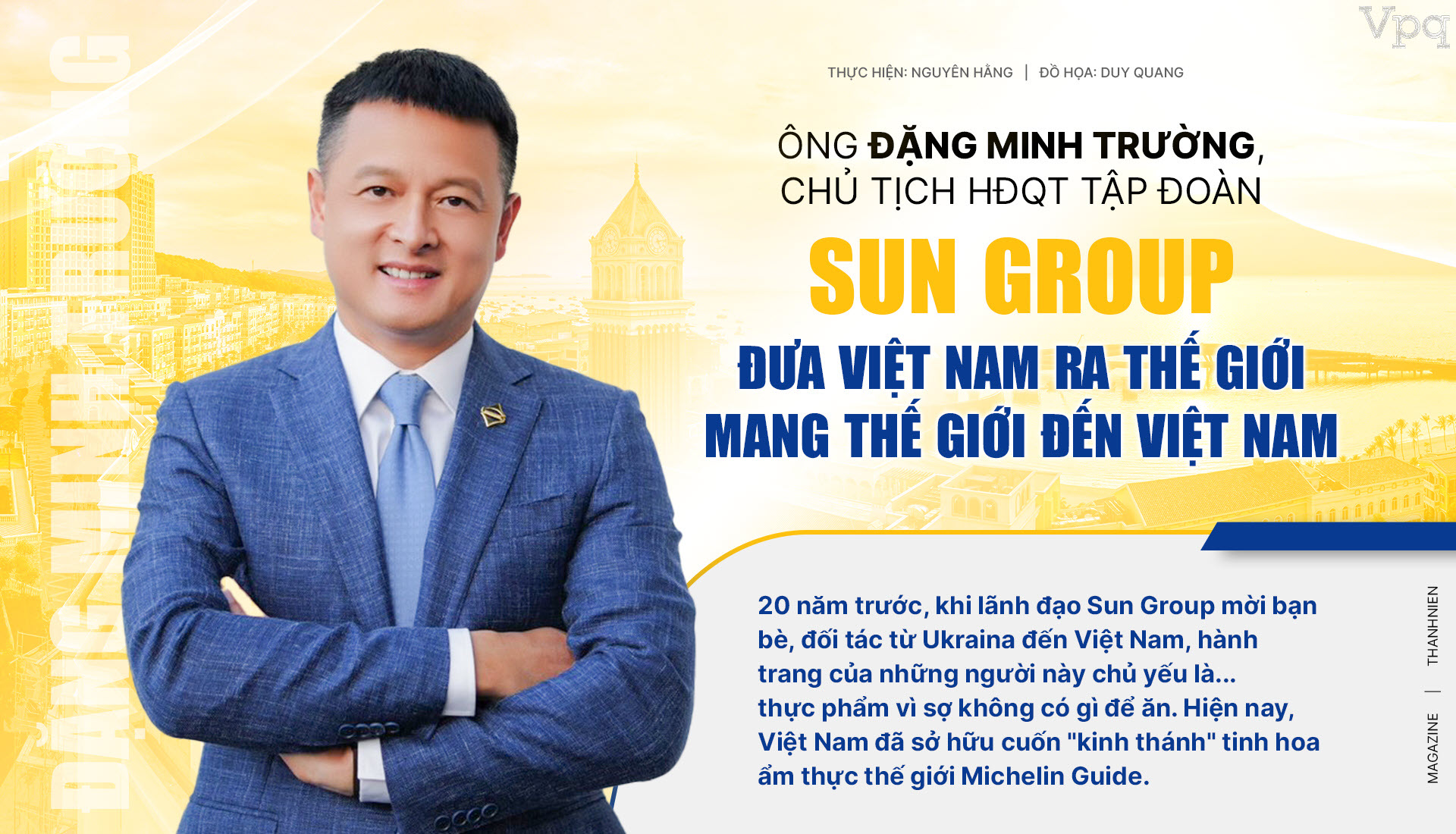 &Ocirc;ng Đặng Minh Trường, Chủ tịch HĐQT Tập đo&agrave;n Sun Group: Đưa Việt Nam ra thế giới - mang thế giới đến Việt Nam