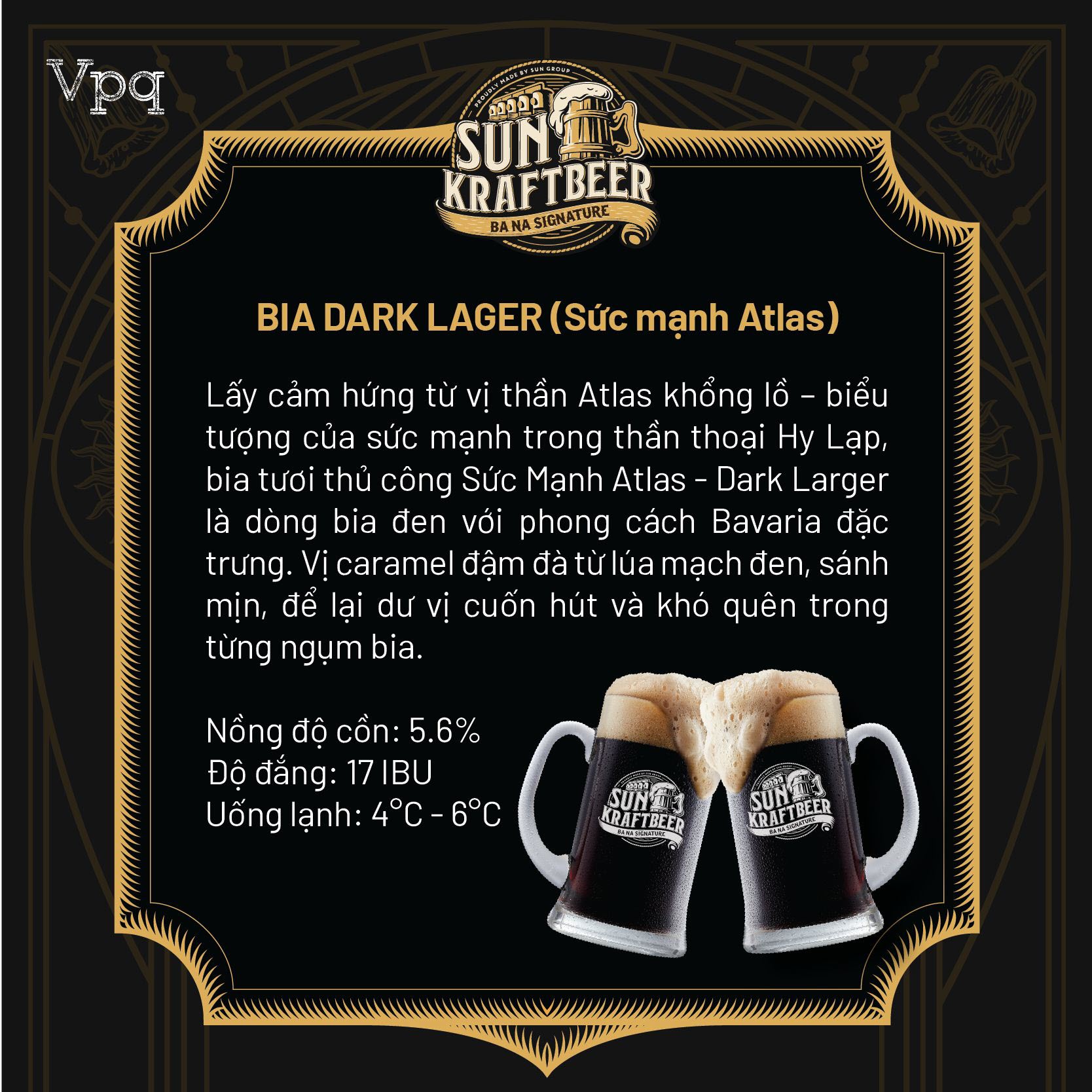 Anh tài Witch Dark Lager (Sức mạnh Atlas) mang hương mạch nha hòa quyện cà phê với caramel quyến rũ; màu đen sánh đậm toát lên vẻ cá tính