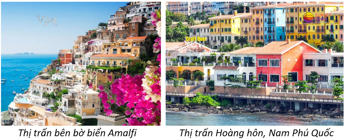 hị trấn b&ecirc;n bờ biển Amalfi - Thị trấn Ho&agrave;ng h&ocirc;n, Nam Ph&uacute; Quốc c&oacute; nhiều n&eacute;t tương đồng