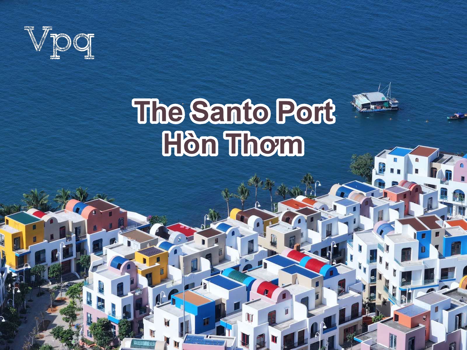 H&igrave;nh ảnh dự &aacute;n The Santo Port H&ograve;n Thơm T12/2024