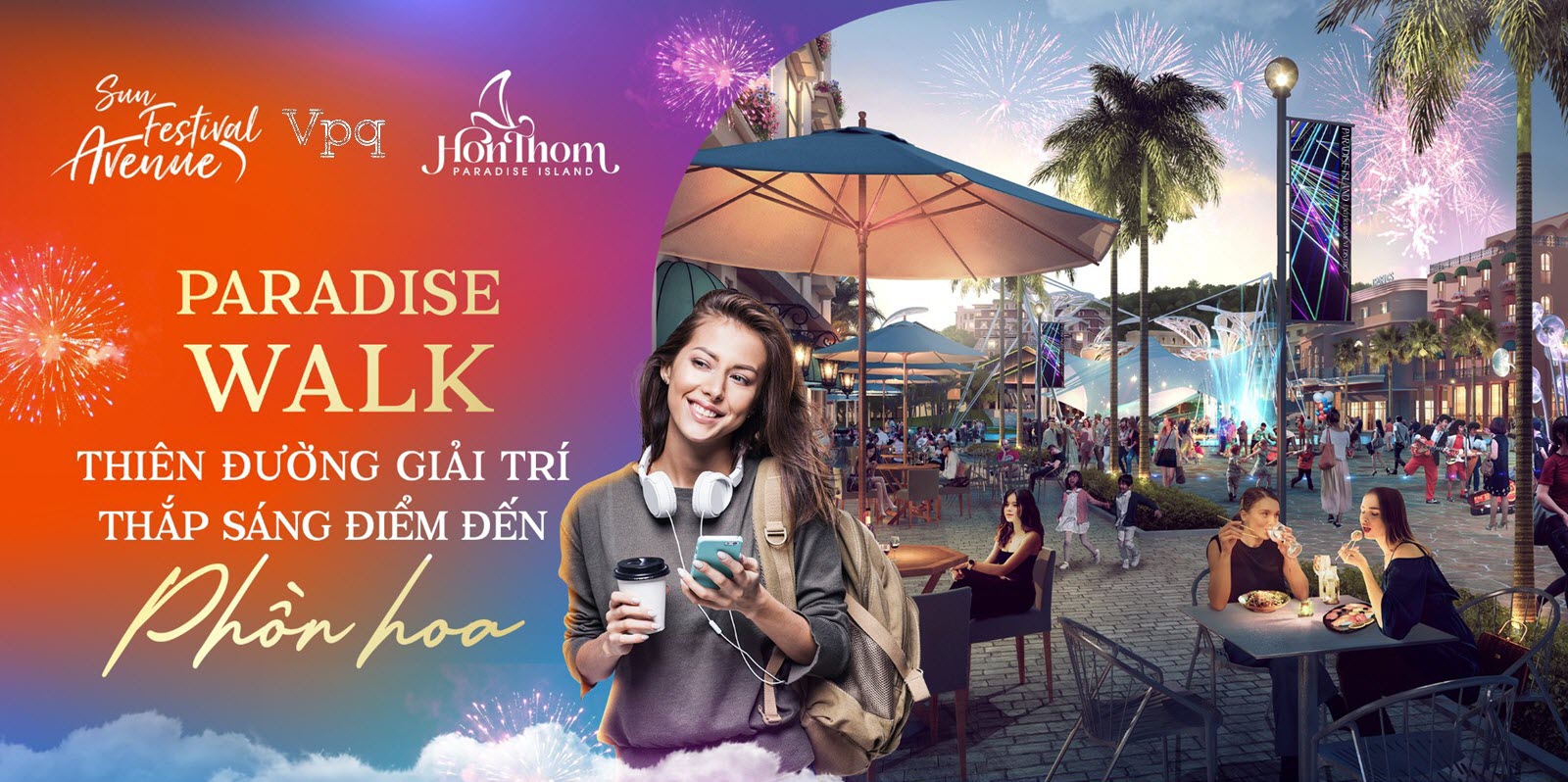 Paradise Walk - Thiên đường giải trí thắp sáng điểm đến phồn hoa