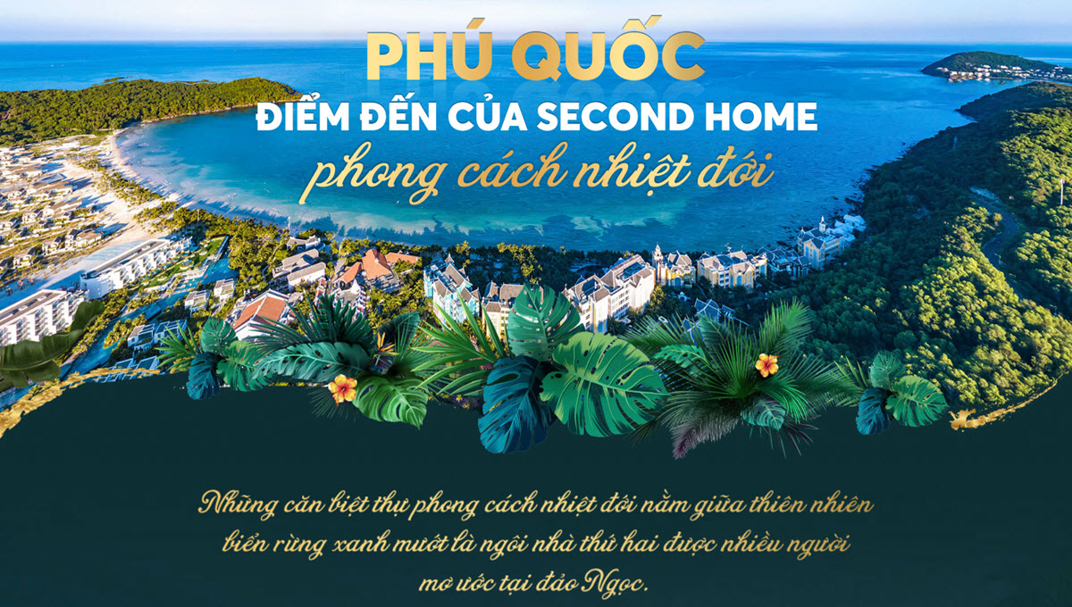 Phú Quốc điểm đến của Second Home phong cách nhiệt đới